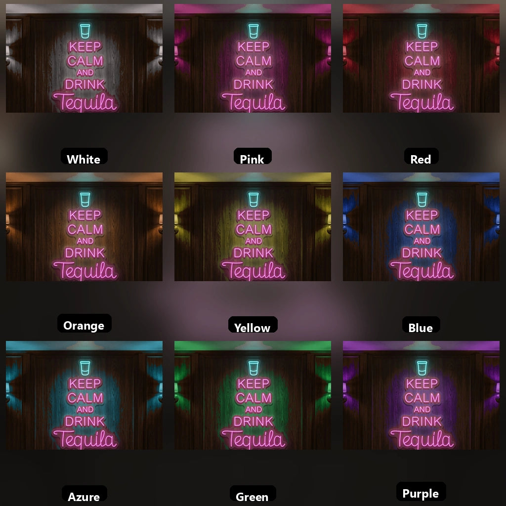 Keep Calm And Drink Tequila LED Neon Sign - 05 Color Grid