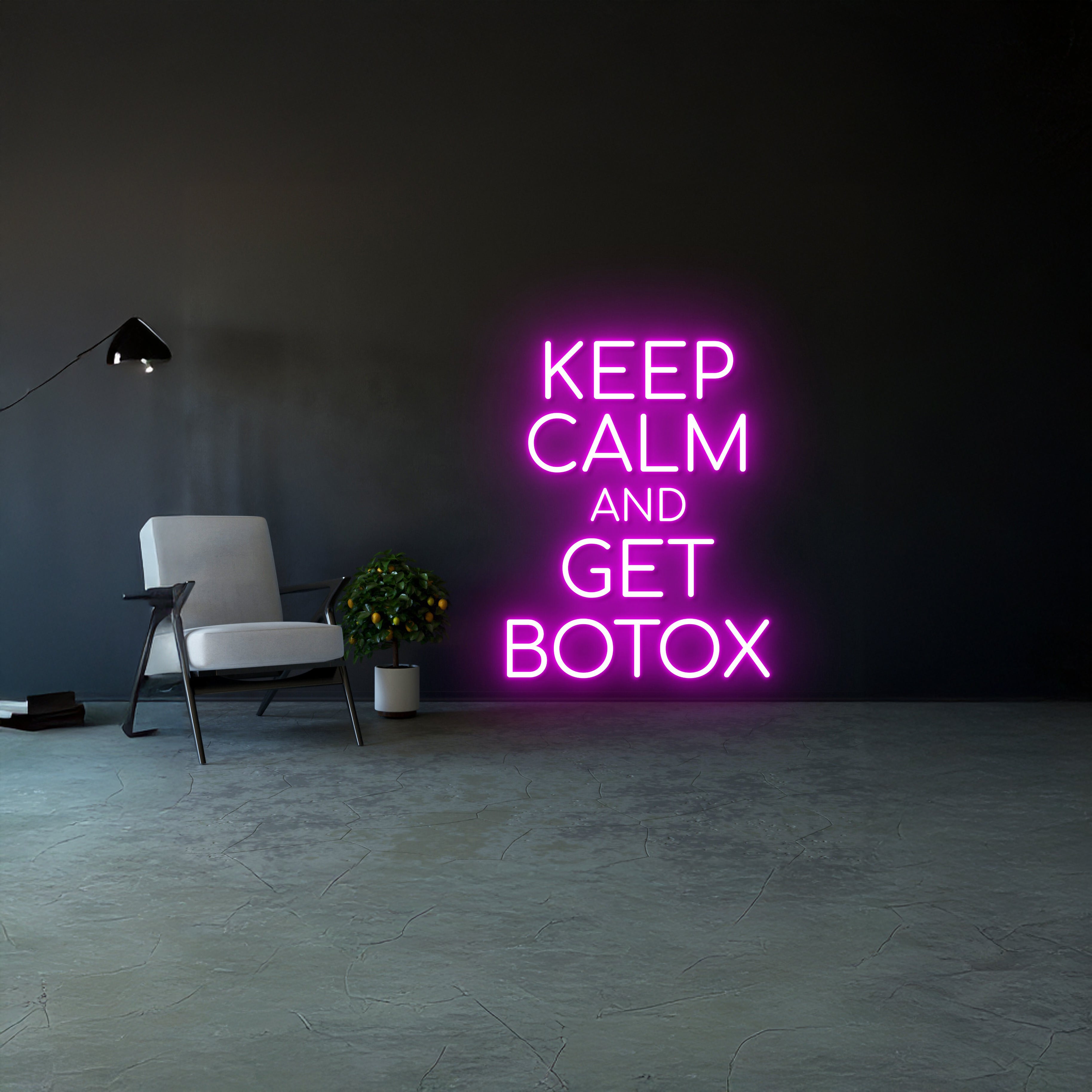 Keep Calm And Get Botox Neon Sign | Shineneon