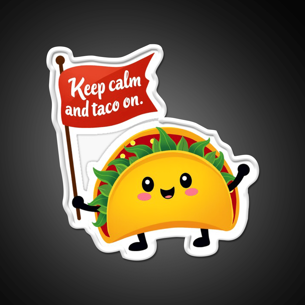 Keep Calm And Taco On Fun Foodie Taco Led Neon Sign Rgb Color - Shineneon