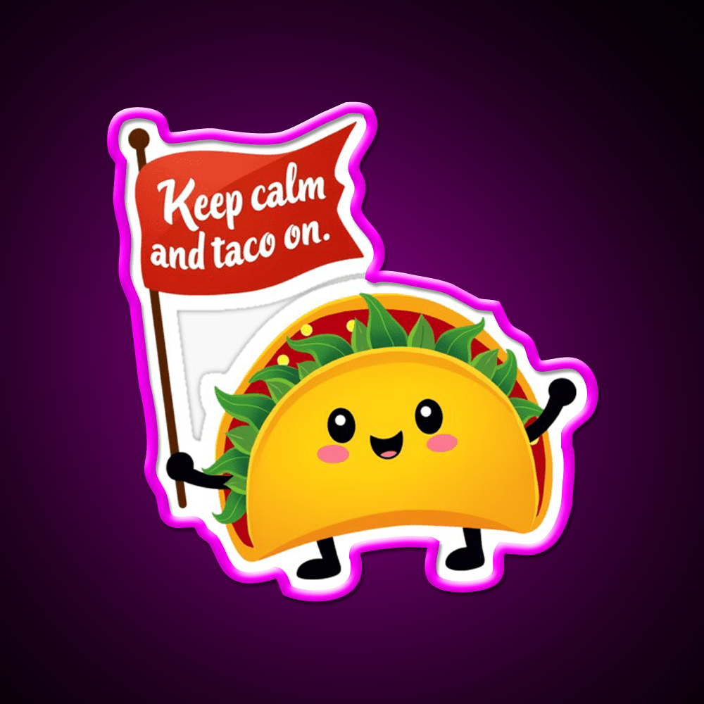 Keep Calm And Taco On Fun Foodie Taco Led Neon Sign Rgb Color - Shineneon