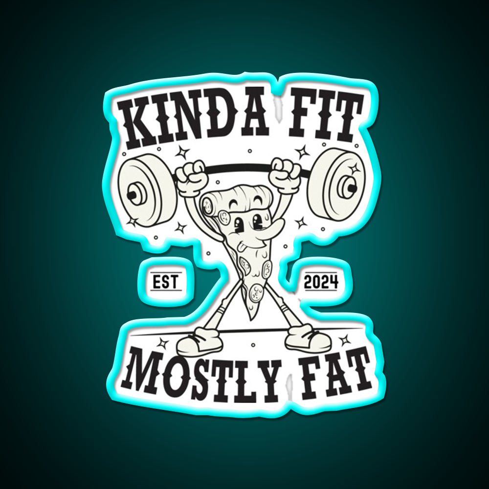 Kinda Fit Mostly Fat Gym Fitness Led Neon Sign Rgb Color