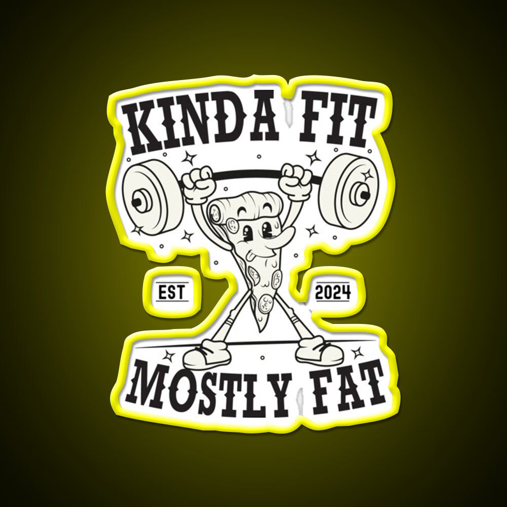 Kinda Fit Mostly Fat Gym Fitness Led Neon Sign Rgb Color