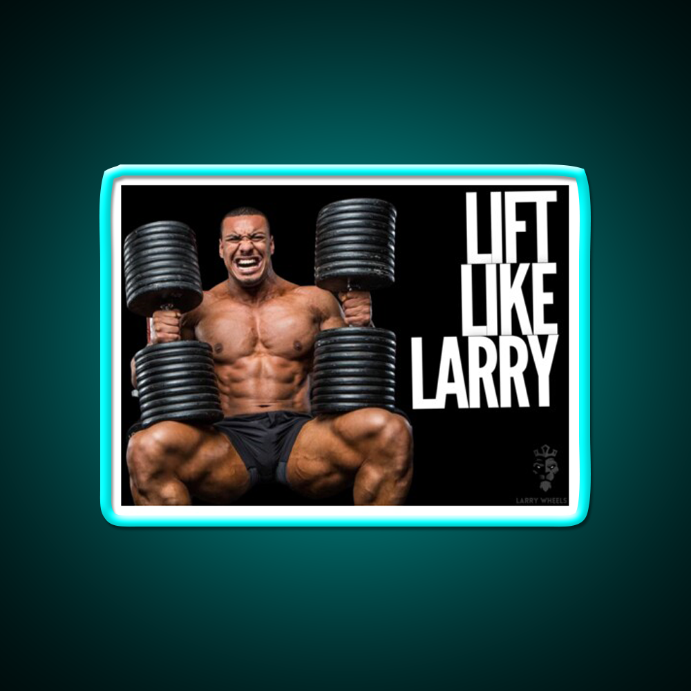Larry Wheels Lift Like Larry Gym Fitness Led Neon Sign Rgb Color