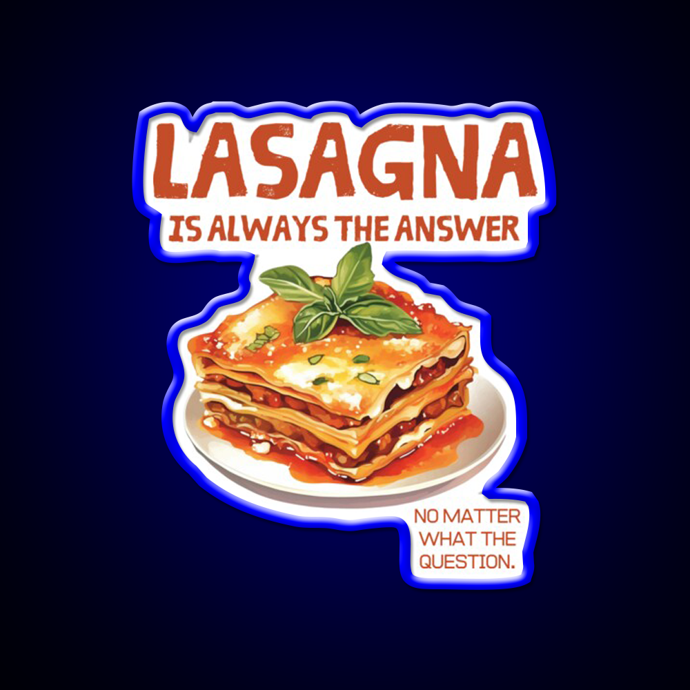 Lasagna Is Always The Answer Fast Food Led Neon Sign For Burger Place Rgb Color