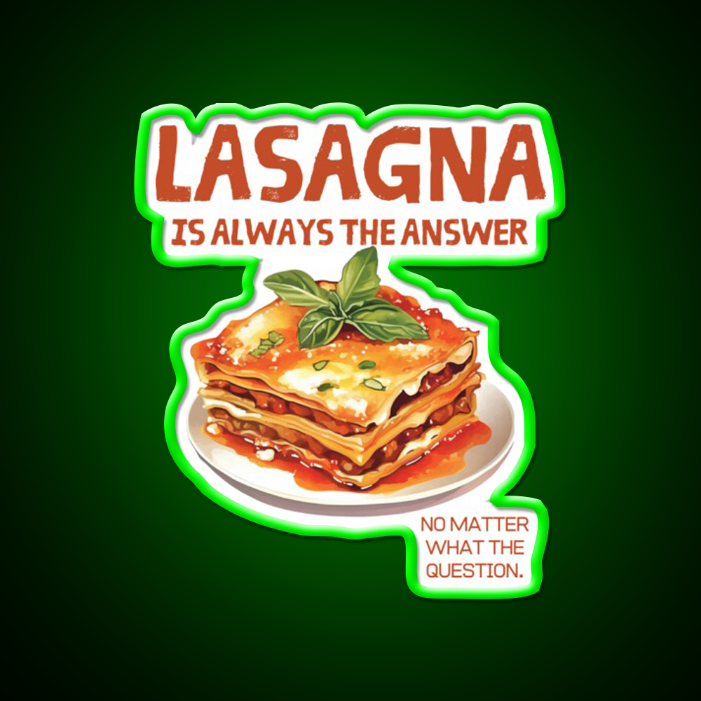 Lasagna Is Always The Answer Fast Food Led Neon Sign For Burger Place Rgb Color