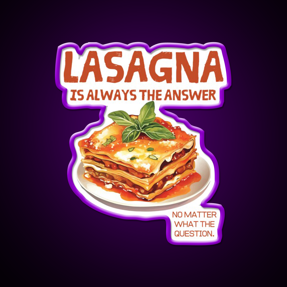 Lasagna Is Always The Answer Fast Food Led Neon Sign For Burger Place Rgb Color