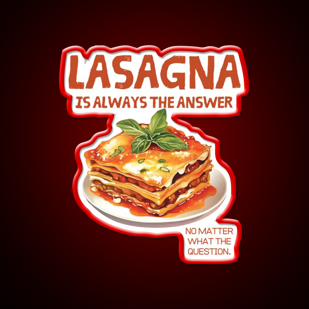 Lasagna Is Always The Answer Fast Food Led Neon Sign For Burger Place Rgb Color