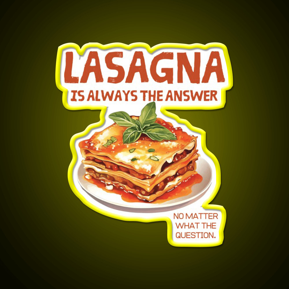 Lasagna Is Always The Answer Fast Food Led Neon Sign For Burger Place Rgb Color - Shineneon