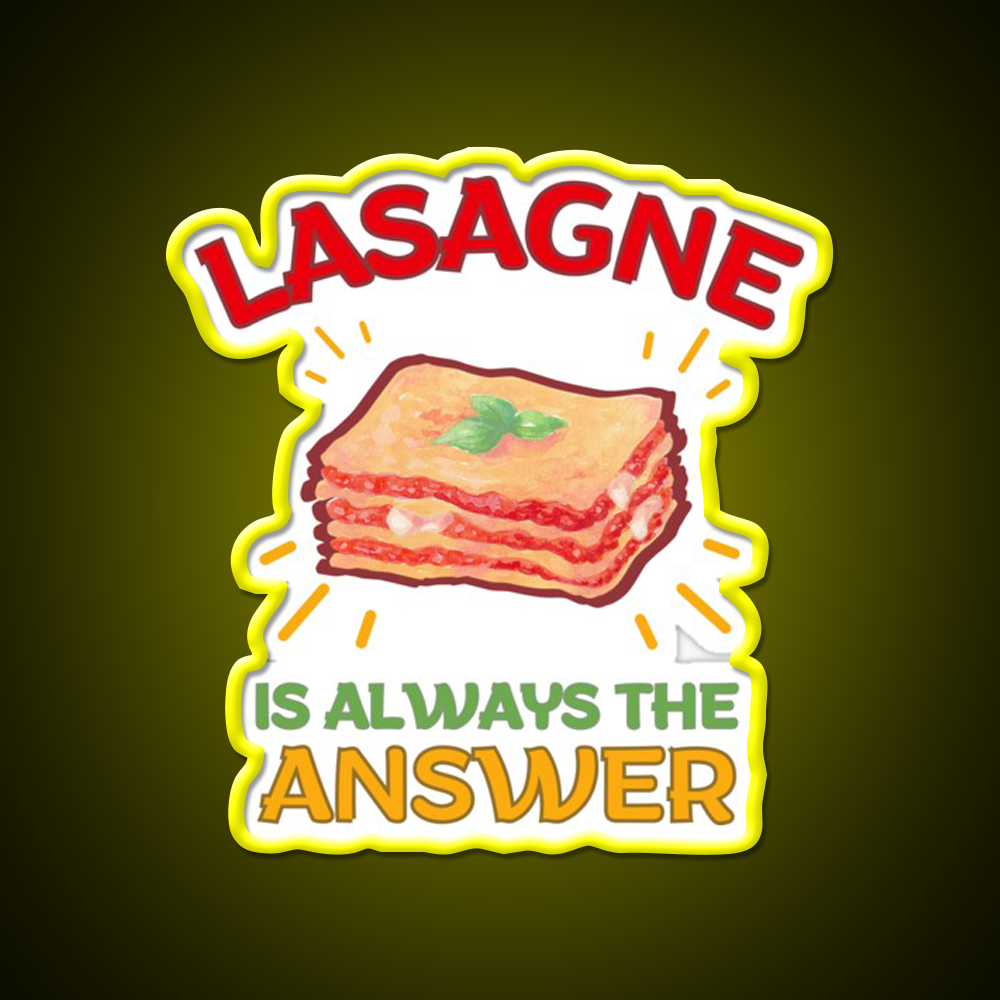Lasagne Is Always The Answer Fast Food Led Neon Sign For Burger Place Rgb Color