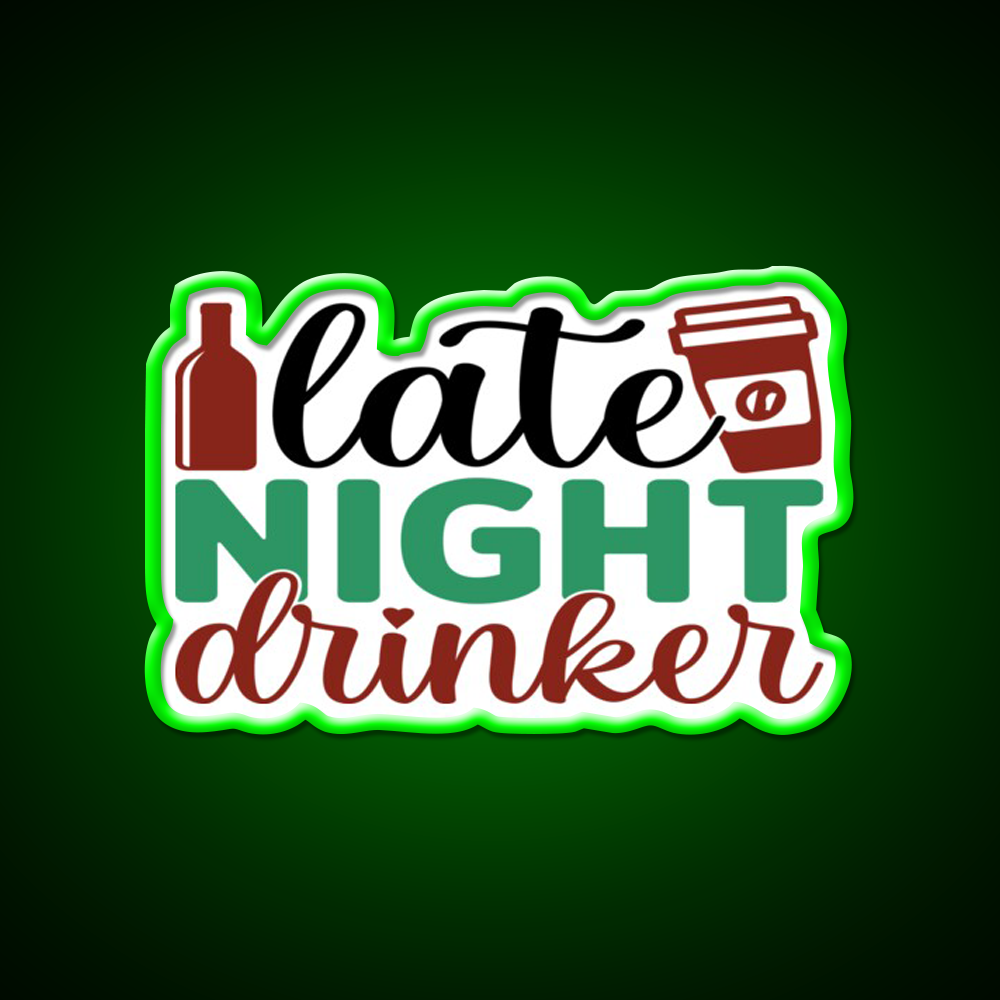 Late Night Drinker Funny Coffee Loverss Vintage Man Cave Bar Led Neon Sign Rgb Color
