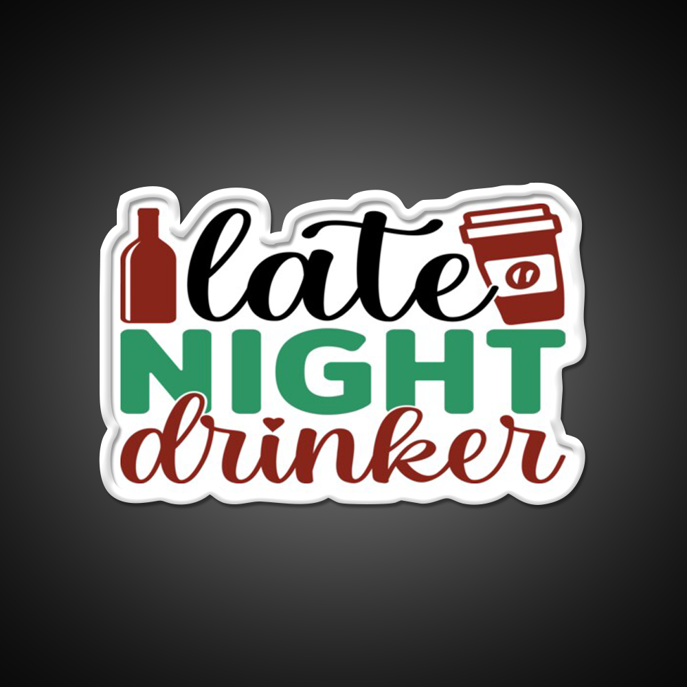 Late Night Drinker Funny Coffee Loverss Vintage Man Cave Bar Led Neon Sign Rgb Color