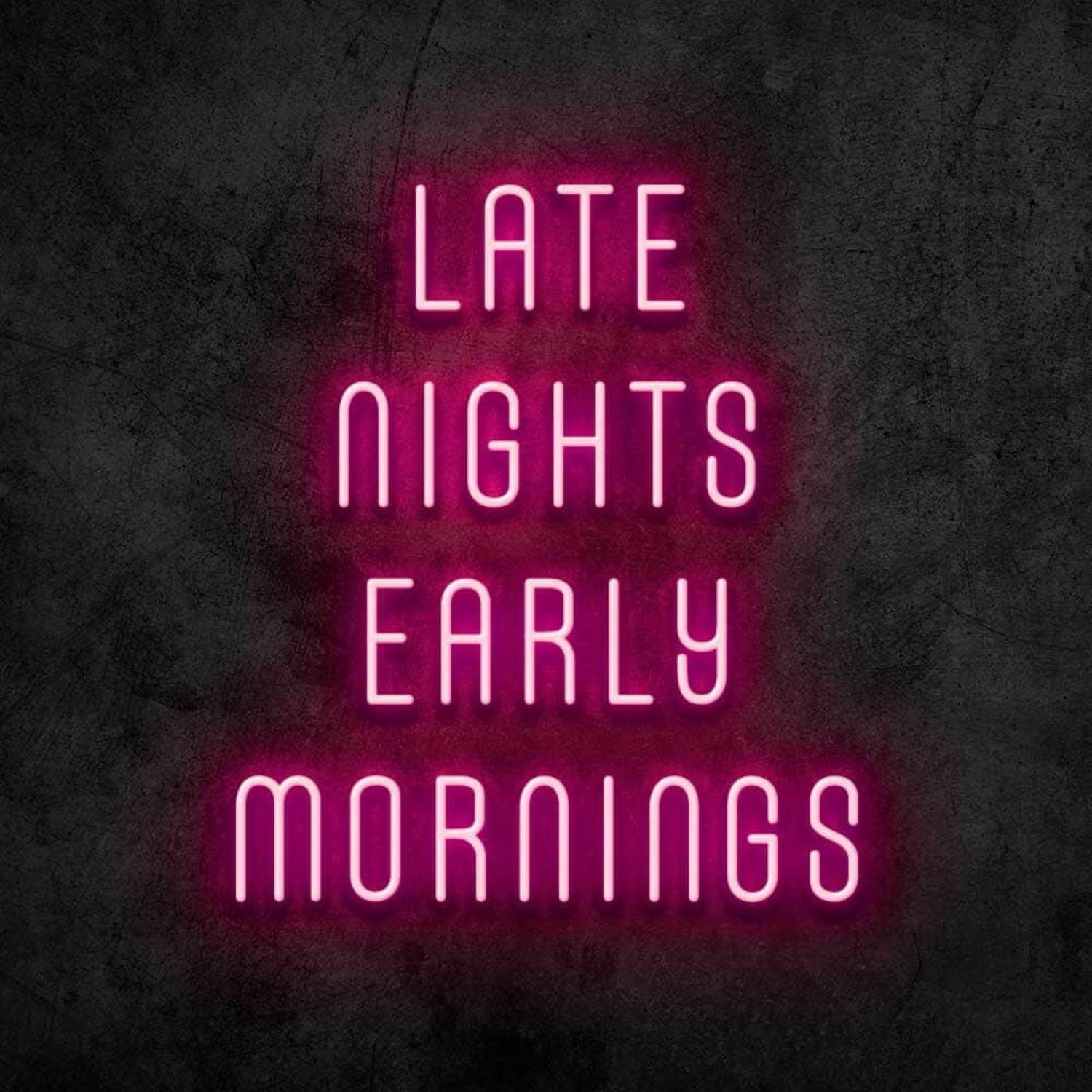 Late Nights Early Mornings Led Neon Sign | Shineneon
