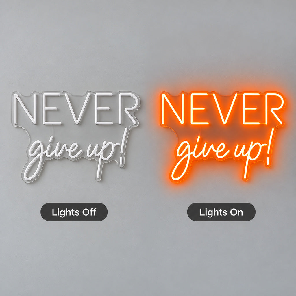 Never Give Up LED Neon Sign lights off/on