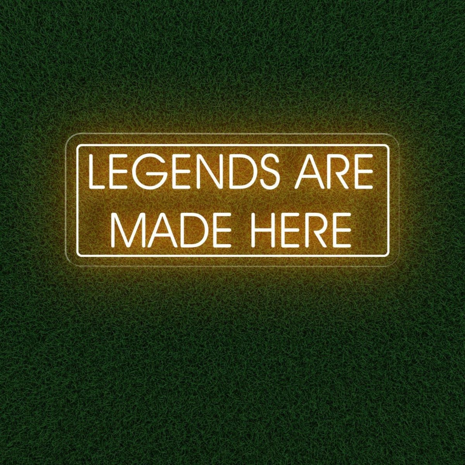 Legends Are Made Here Led Neon Sign | Shineneon