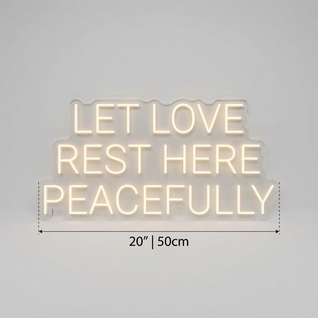Let Love Rest Here Peacefully LED Neon Sign Wall Neon Sign - Shineneon