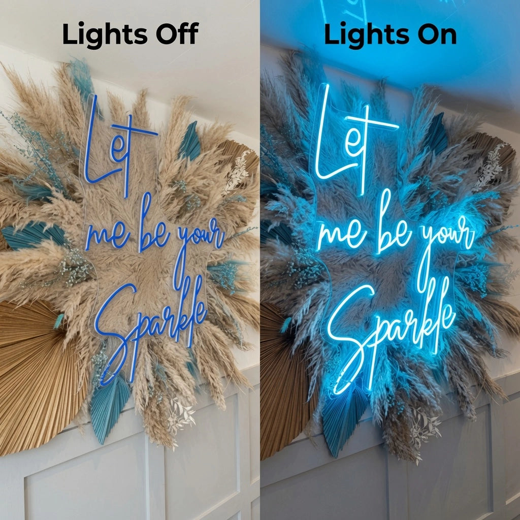 Let Me Be Your Sparkle LED Neon Sign - 06 Day Night Comparison