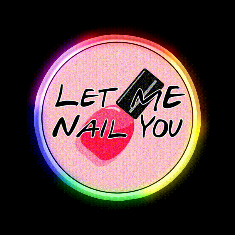 Let Me Nail You Funny Nail Tech Nail Salon Led Neon Sign Rgb Color - LED neon sign close-up detail