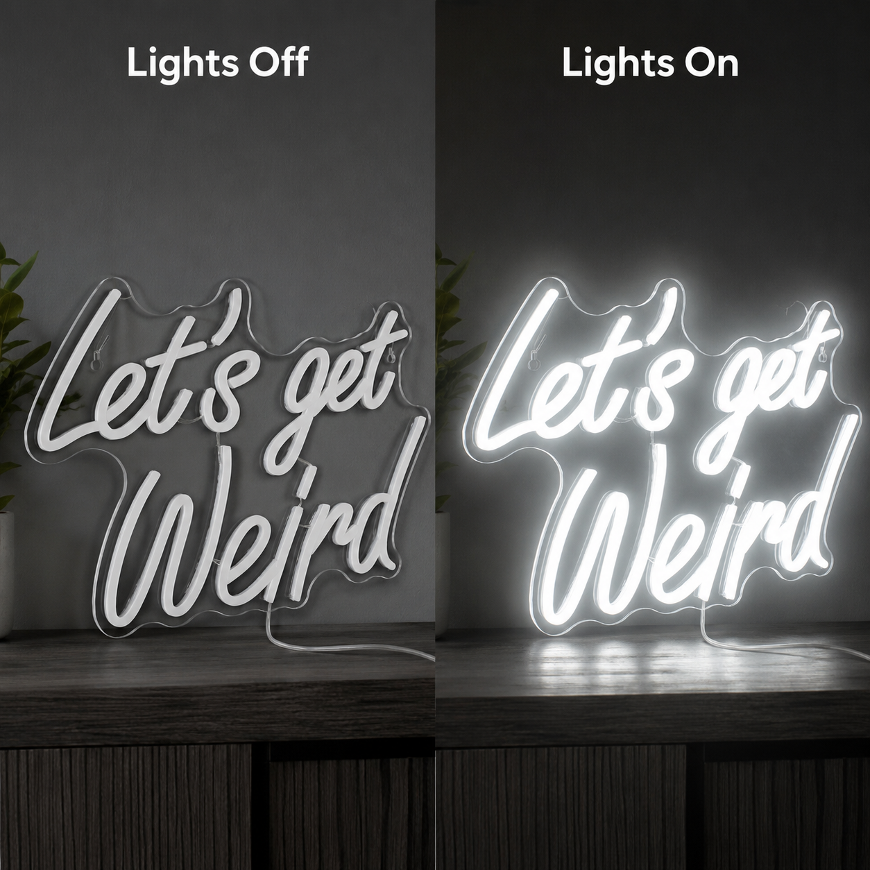 Let S Get Weird LED Neon Sign - 06 Day Night Comparison