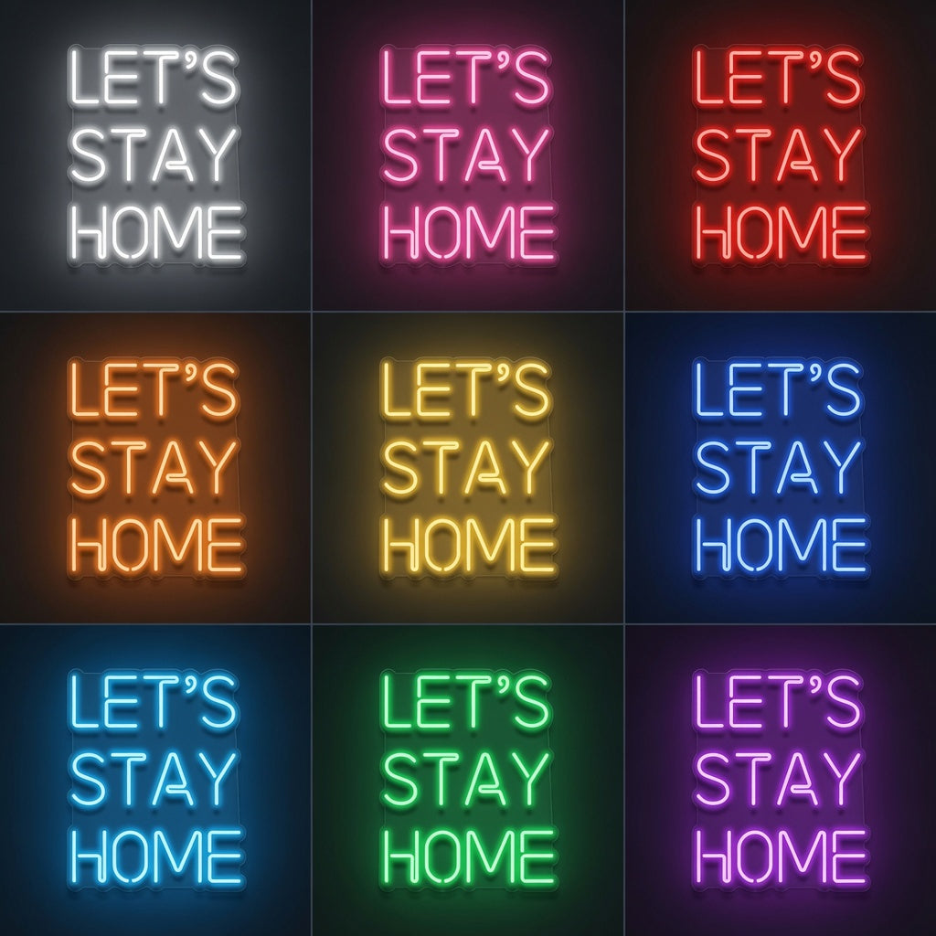Let S Stay Home LED Neon Sign Home Wall Art - 05 Color Grid