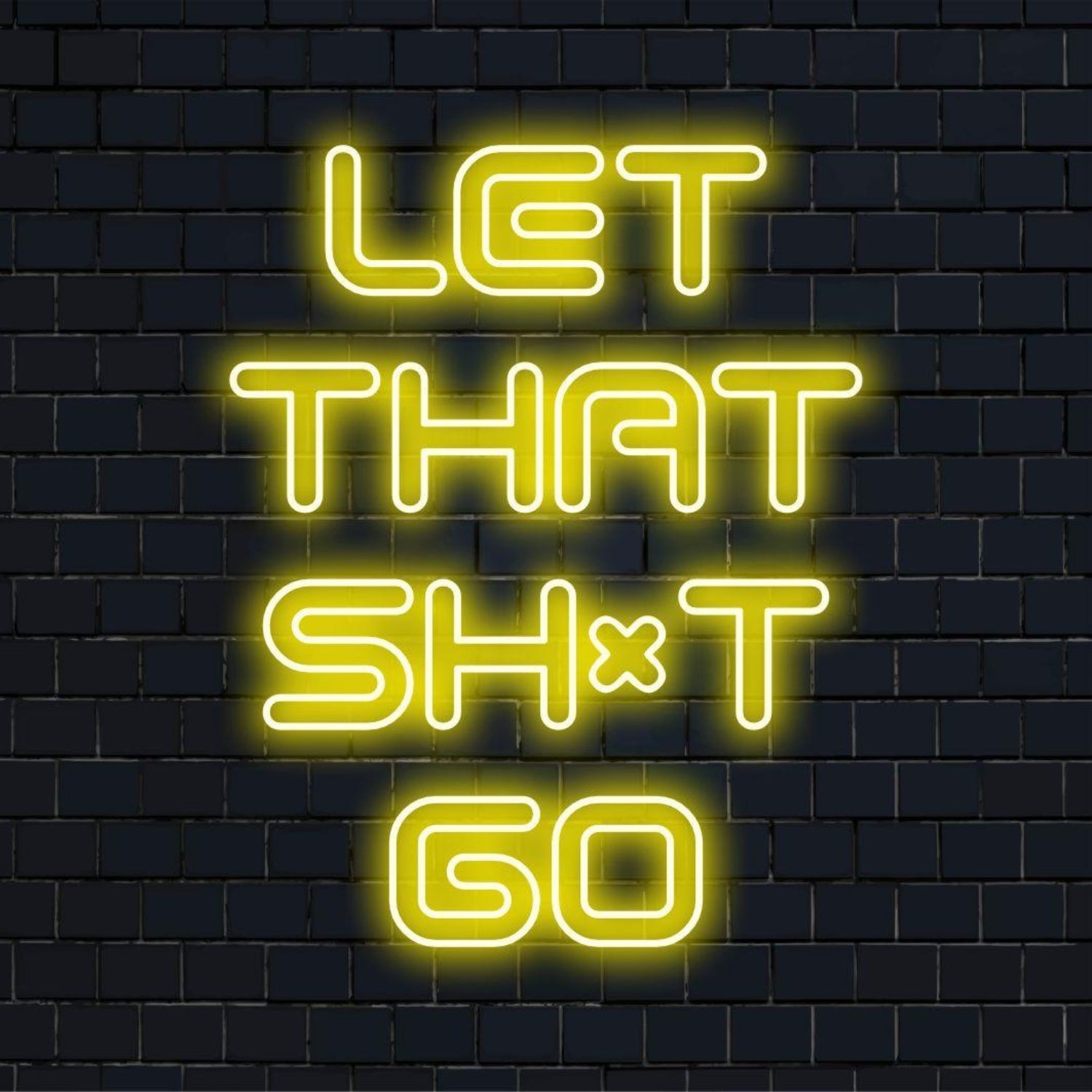 Let That Sh T Go Led Neon Sign For Bar Studio Wall Decor | Shineneon