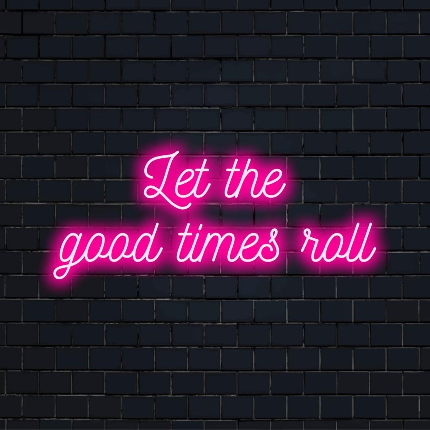 Let The Good Times Roll Pink Glow Led Neon Sign For Bar Restaurant Indoor Wall Decor | Shineneon