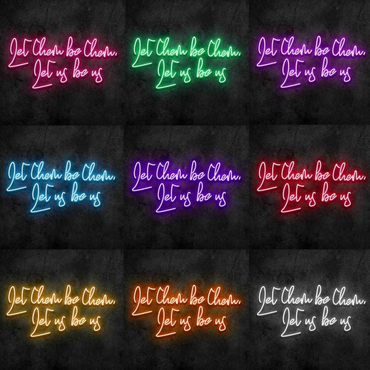 Let Them Be Them Let Us Be Us Neon Sign | Shineneon