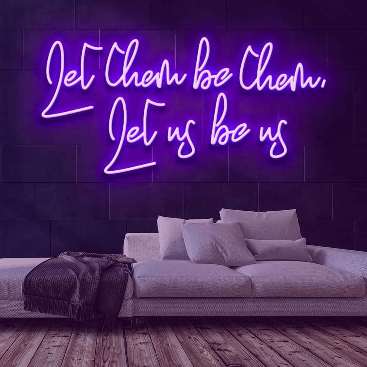 Let Them Be Them Let Us Be Us Neon Sign | Shineneon