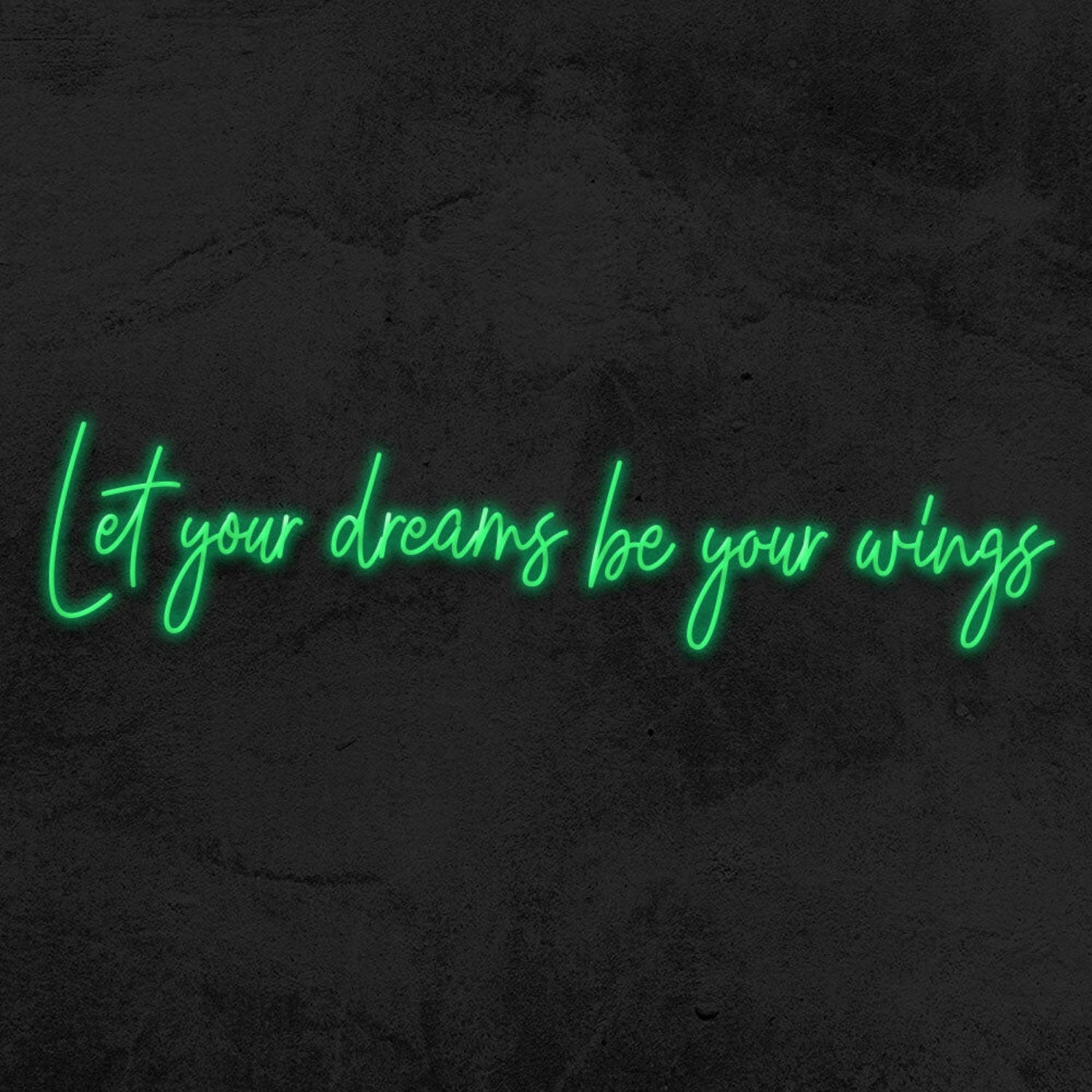 Let Your Dreams Be Your Wings Led Neon Sign | Shineneon