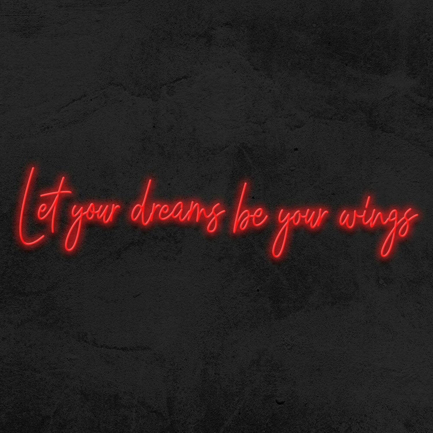 Let Your Dreams Be Your Wings Led Neon Sign | Shineneon