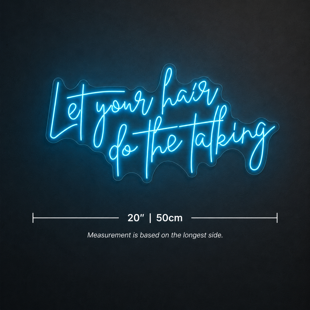 Let Your Hair Do The Talking LED Neon Sign - 04 Size Image