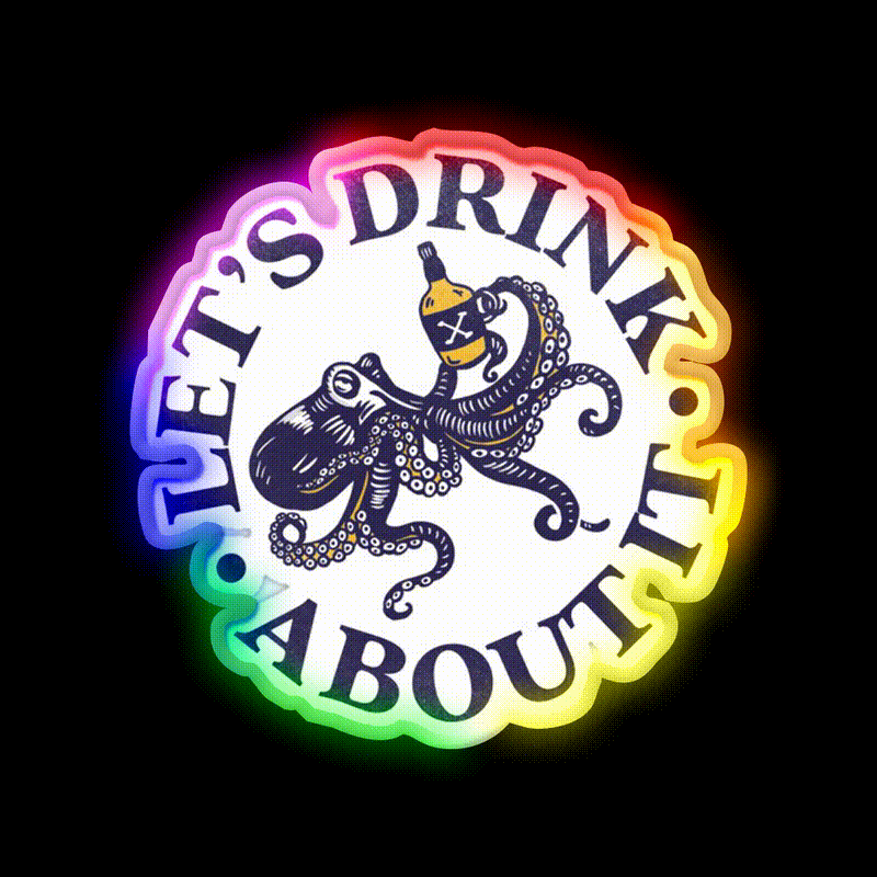 Lets Drink About It Funny Octopus Whiskey Drink Bar Led Neon Sign Rgb Color