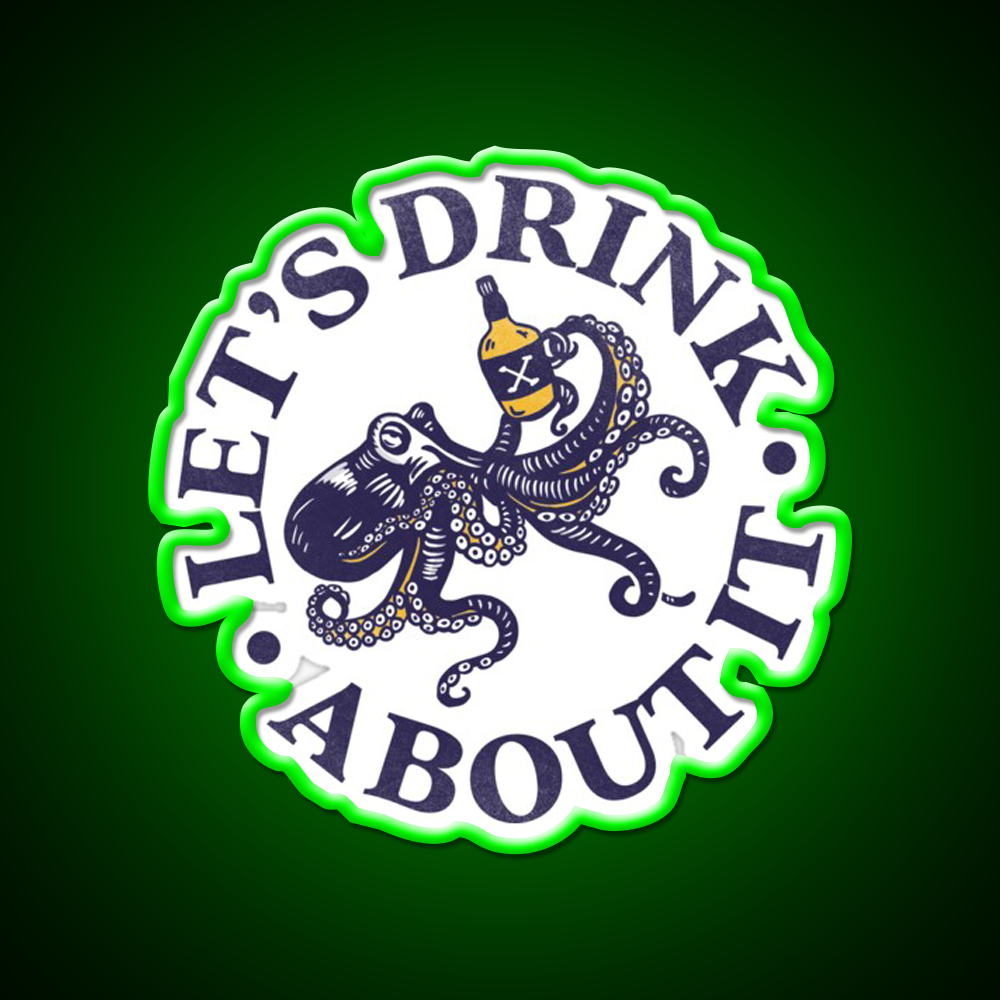 Lets Drink About It Funny Octopus Whiskey Drink Bar Led Neon Sign Rgb Color