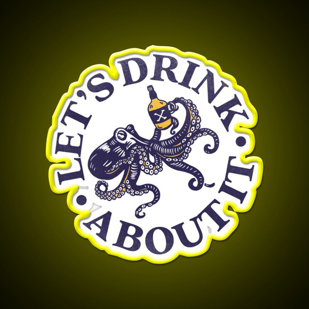 Lets Drink About It Funny Octopus Whiskey Drink Bar Led Neon Sign Rgb Color