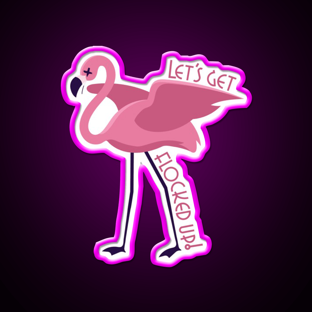 Lets Get Flocked Up Party Drink Tequila Led Neon Sign Rgb Color - Shineneon