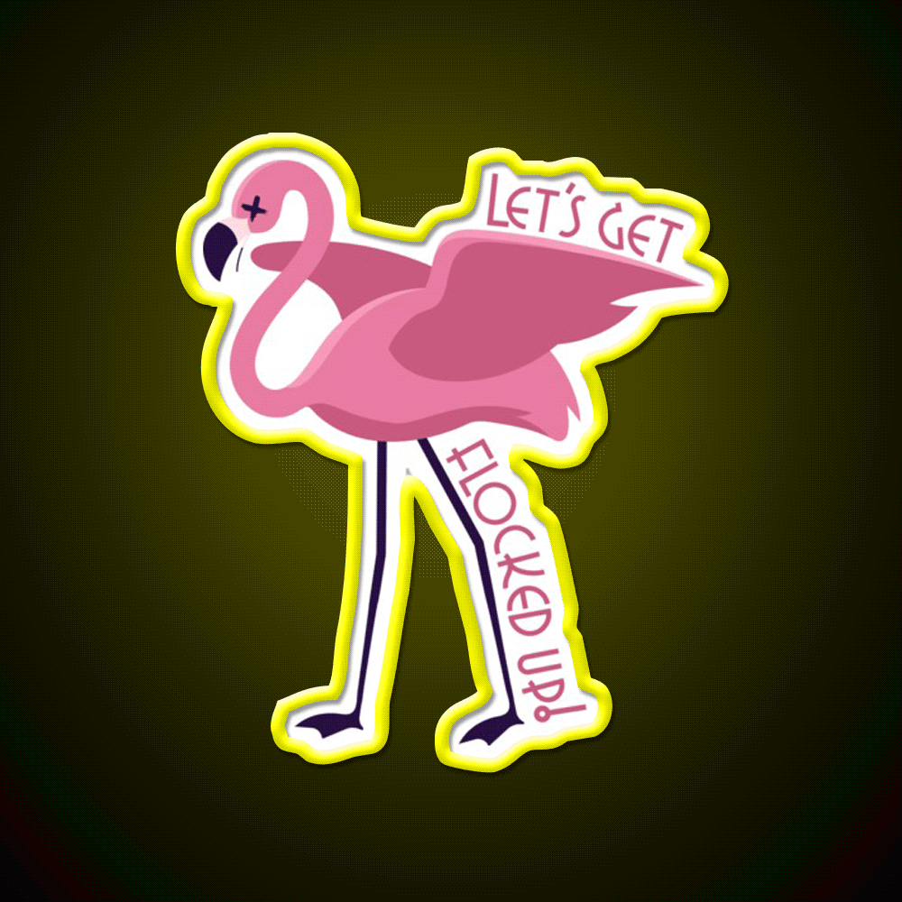 Lets Get Flocked Up Party Drink Tequila Led Neon Sign Rgb Color - Custom LED neon sign front view