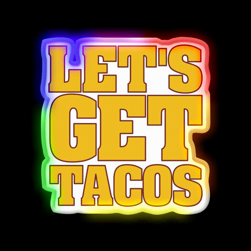Lets Get Taco Led Neon Sign Mexican Food Sign Food Neon Sign Rgb Color - LED neon sign close-up detail