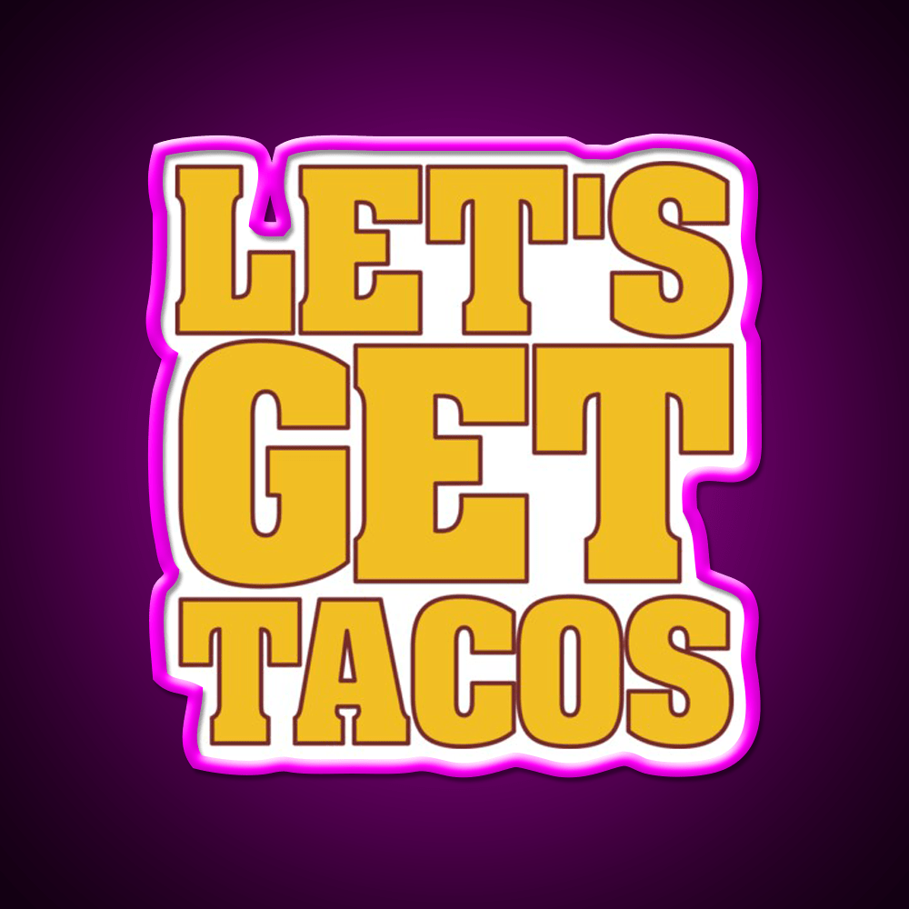 Lets Get Taco Led Neon Sign Mexican Food Sign Food Neon Sign Rgb Color - Shineneon