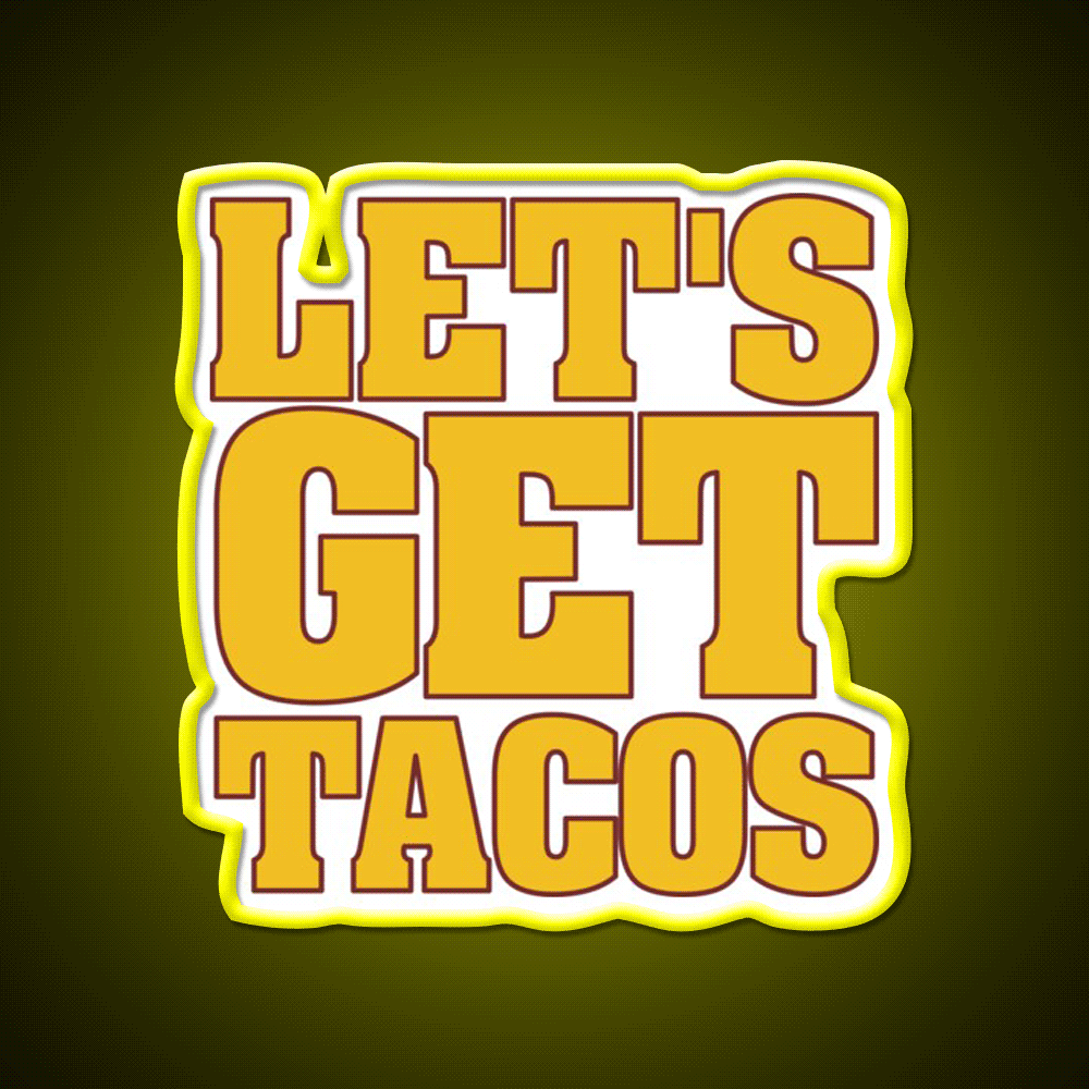 Lets Get Taco Led Neon Sign Mexican Food Sign Food Neon Sign Rgb Color - Custom LED neon sign front view