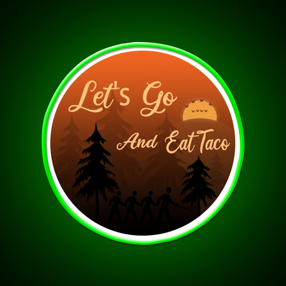 Lets Go And Eat Taco Led Neon Sign Mexican Food Sign Rgb Color - Shineneon