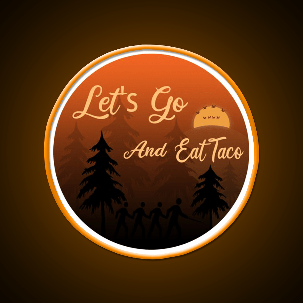 Lets Go And Eat Taco Led Neon Sign Mexican Food Sign Rgb Color - Shineneon