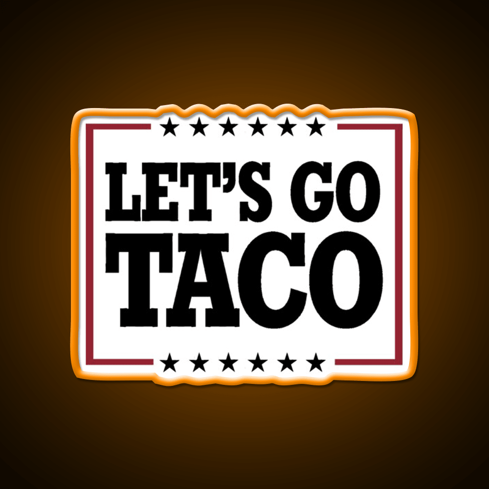 Lets Go Taco 2 Taco Led Neon Sign Mexican Food Sign Rgb Color - Shineneon