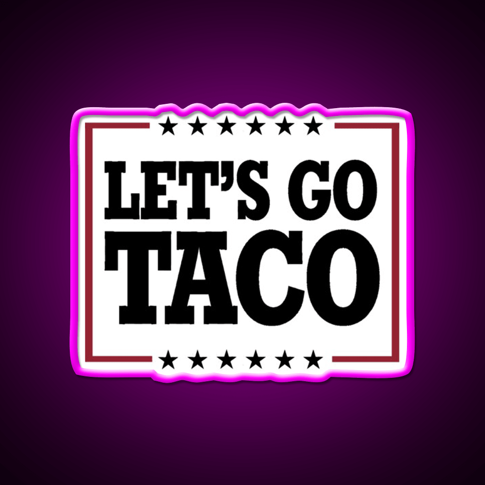 Lets Go Taco 2 Taco Led Neon Sign Mexican Food Sign Rgb Color - Shineneon