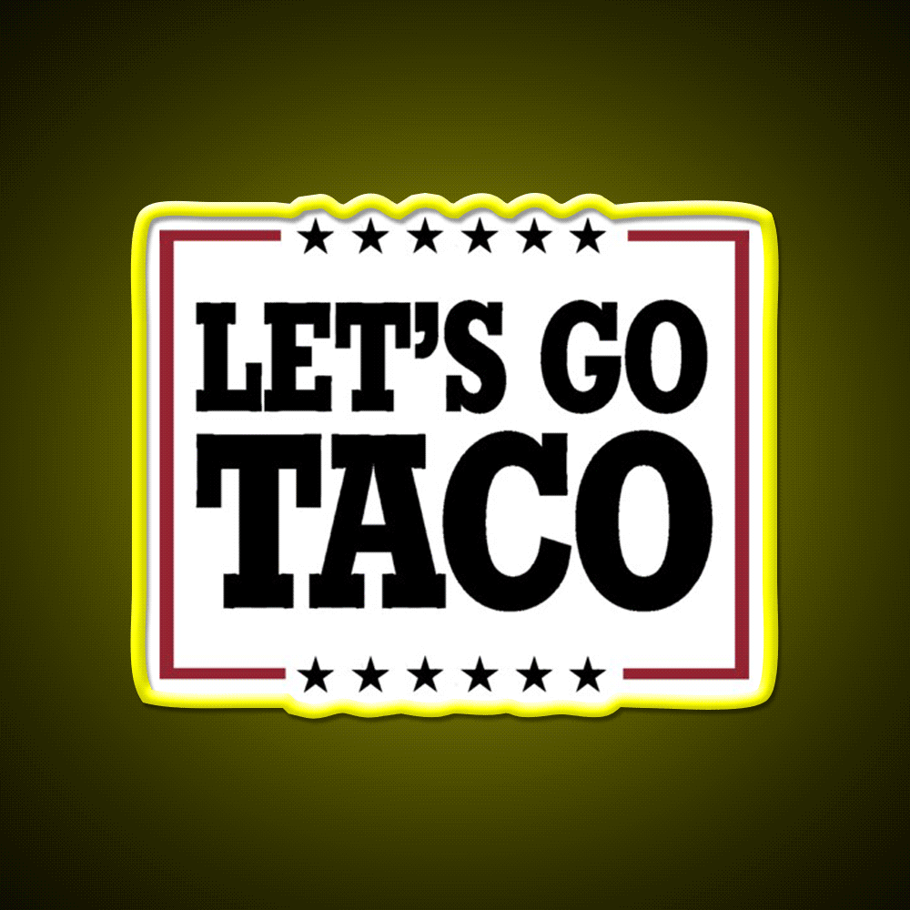 Lets Go Taco 2 Taco Led Neon Sign Mexican Food Sign Rgb Color - Custom LED neon sign front view