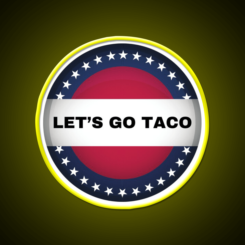 Lets Go Taco Always Chickens Out Taco Led Neon Sign Food Neon Sign Rgb Color - Shineneon