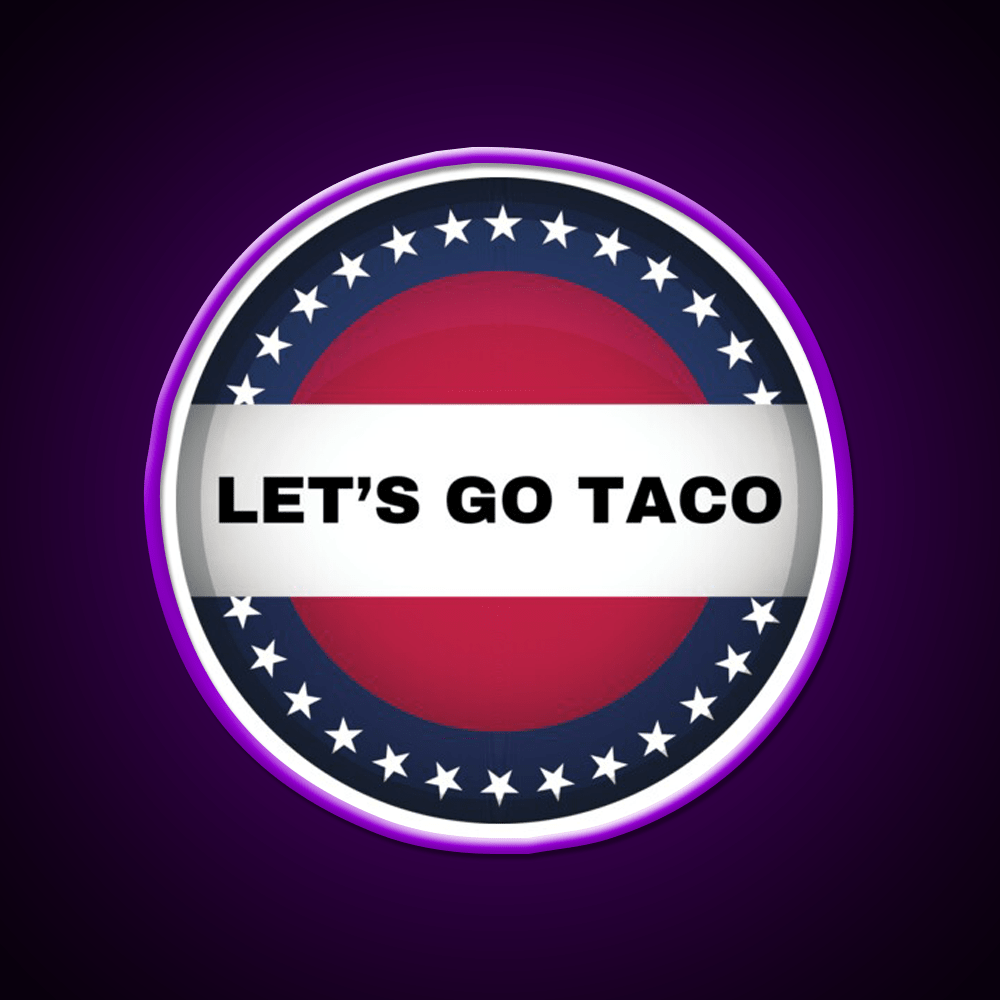 Lets Go Taco Always Chickens Out Taco Led Neon Sign Food Neon Sign Rgb Color - Shineneon