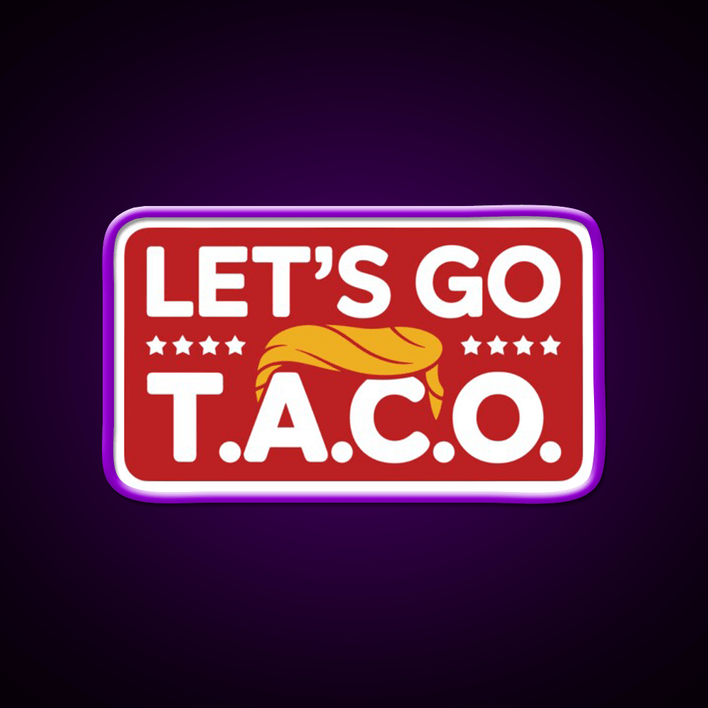 Lets Go Taco Always Chickens Out Taco Led Neon Sign Kitchen Sign Rgb Color - Shineneon