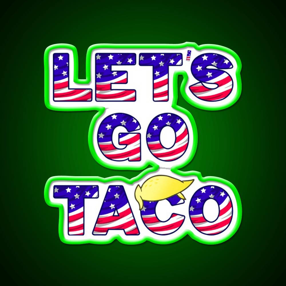 Lets Go Taco Always Chickens Out Taco Led Neon Sign Rgb Color - Shineneon