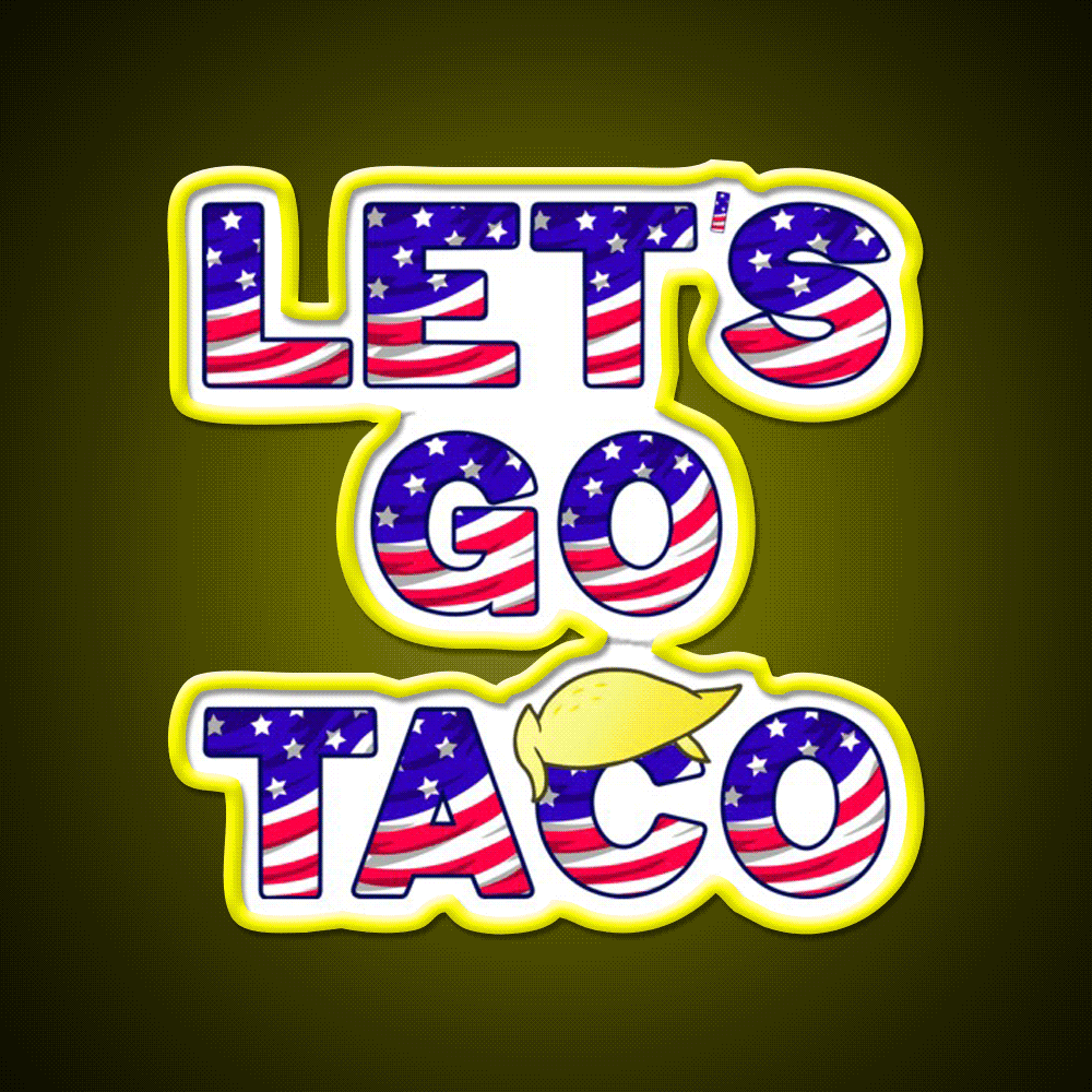 Lets Go Taco Always Chickens Out Taco Led Neon Sign Rgb Color