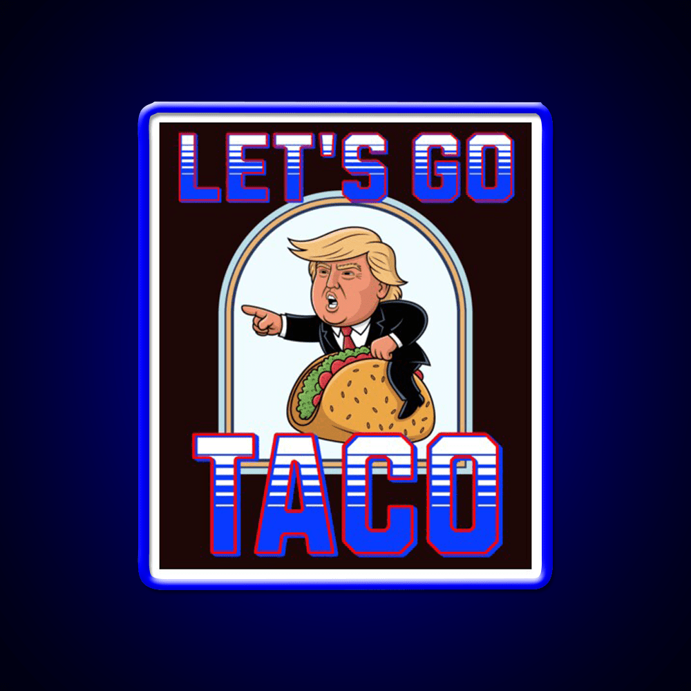 Lets Go Taco Anti Maga Taco Led Neon Sign Rgb Color - Shineneon