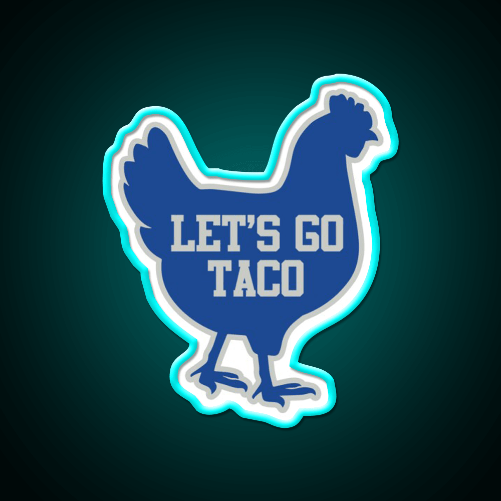 Lets Go Taco Chicken Taco Led Neon Sign Rgb Color - Shineneon